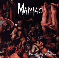 Maniac (FRA) : The Art of the Cainam - From Suffering...Pleasure Was Born
